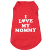 I love my Mommy Tee for Dogs